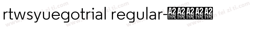 rtwsyuegotrial regular字体转换